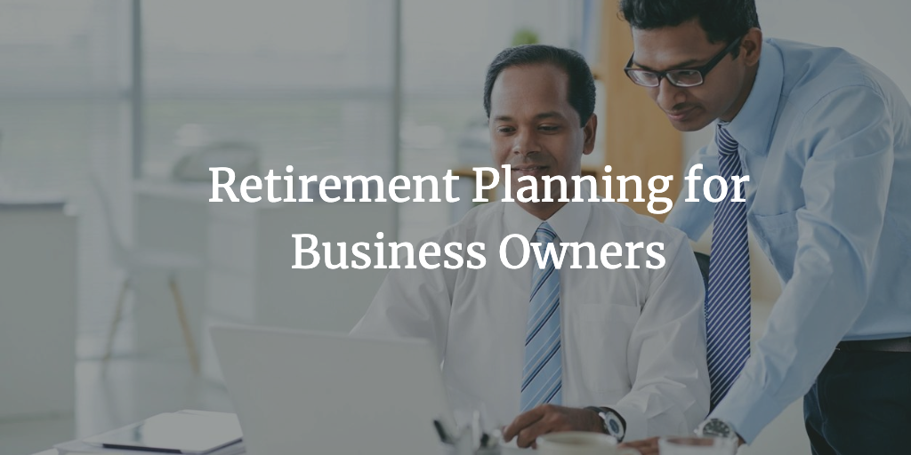 Retirement Planning for Business Owners